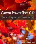 Camera Guide Book: Canon PowerShot G12: From Snapshots to Great Shots